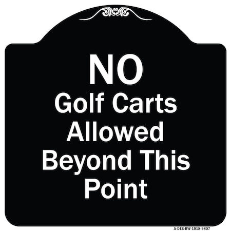 Signmission Designer Series-No Golf Carts Allowed, Black & White Heavy-Gauge Aluminum, 18" x 18", BW-1818-9807 A-DES-BW-1818-9807